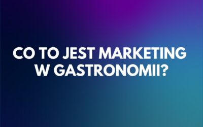 Co to jest marketing w gastronomii?