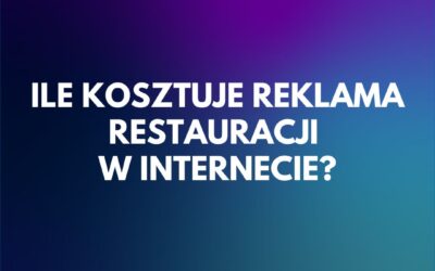 Ile kosztuje reklama restauracji w internecie?