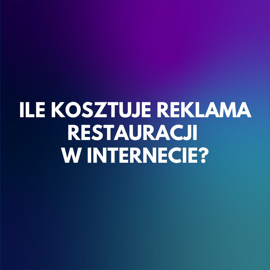 ile-kosztuje-reklama-restauracji-w-internecie