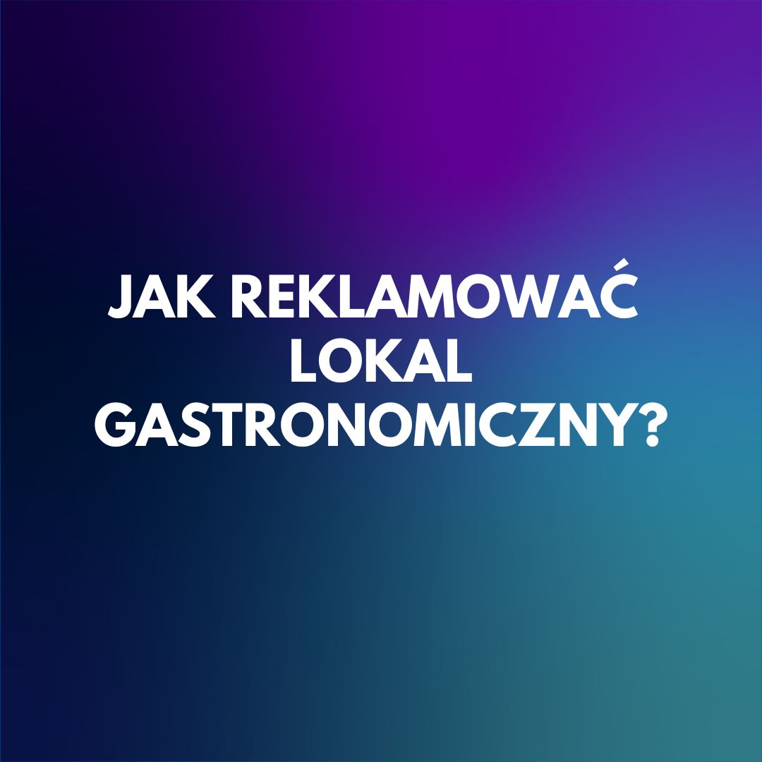 jak-reklamowac-lokal-gastronomiczny