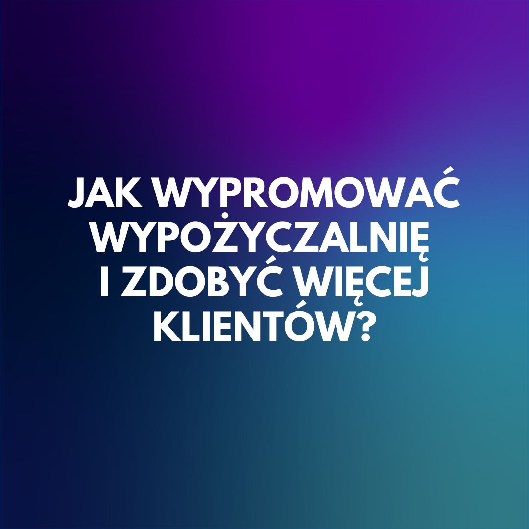 jak-wypromowac-wypozyczalnie