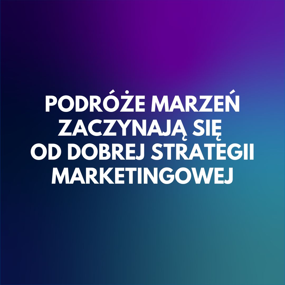 podroze-marzen-zaczynaja-sie-od-dobrej-strategii-marketingowej